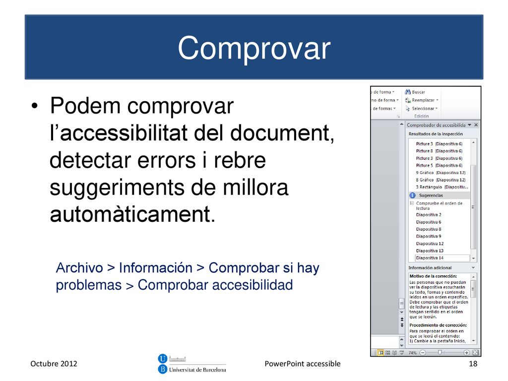Comprovar Podem comprovar l’accessibilitat del document, detectar errors i rebre suggeriments de millora automàticament.