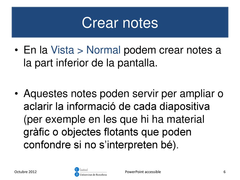 Crear notes En la Vista > Normal podem crear notes a la part inferior de la pantalla.
