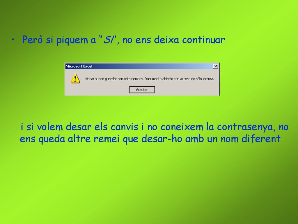 Però si piquem a Si , no ens deixa continuar