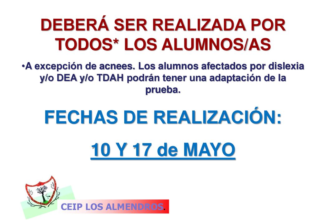 DEBERÁ SER REALIZADA POR TODOS* LOS ALUMNOS/AS FECHAS DE REALIZACIÓN: