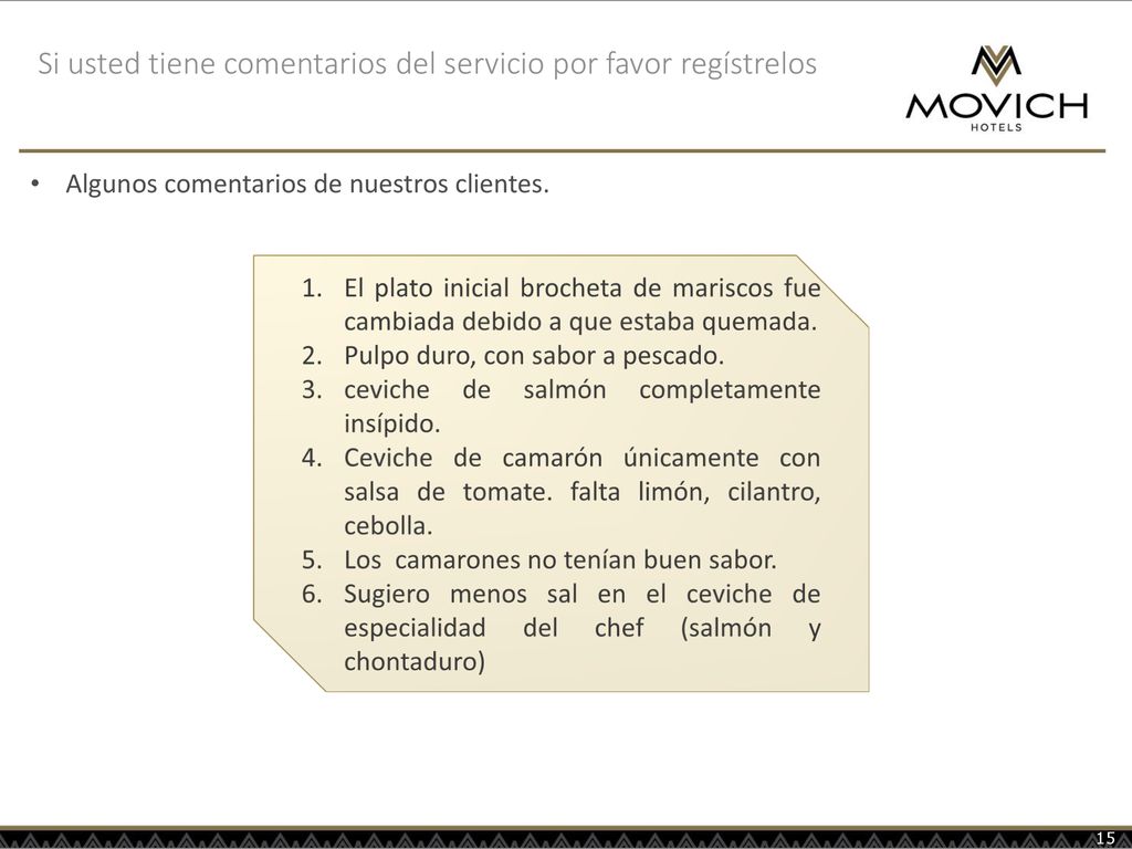 Si usted tiene comentarios del servicio por favor regístrelos