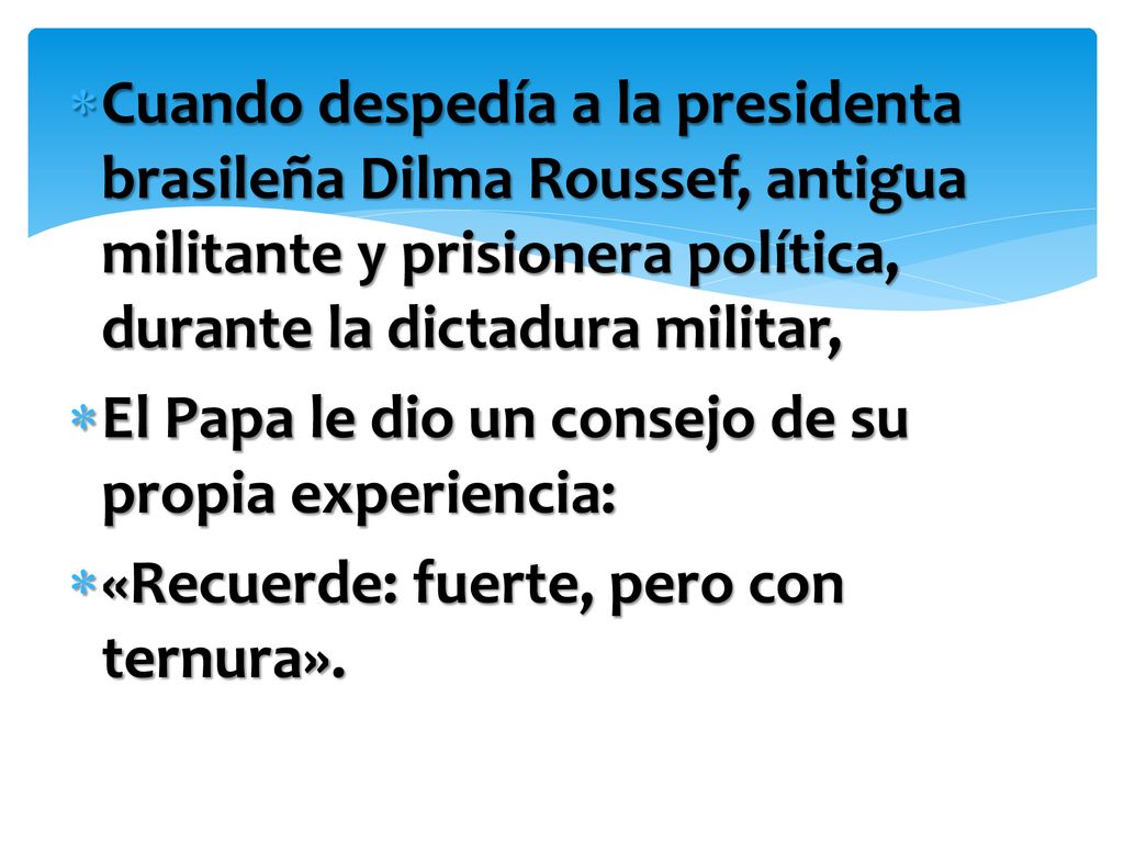 Cuando despedía a la presidenta brasileña Dilma Roussef, antigua militante y prisionera política, durante la dictadura militar,