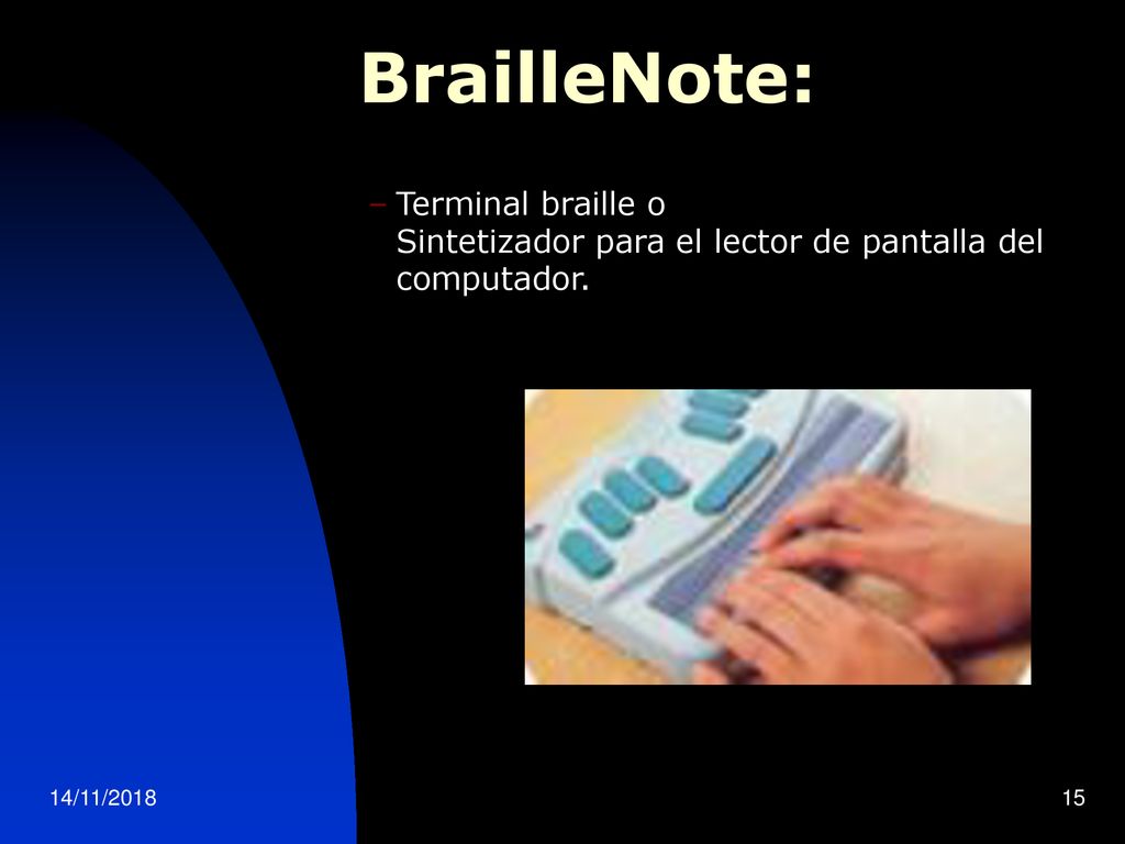 BrailleNote: Terminal braille o Sintetizador para el lector de pantalla del computador.