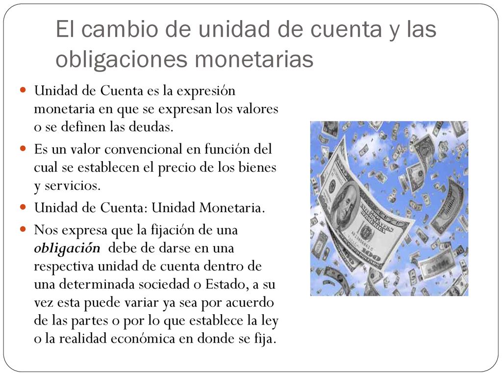 El cambio de unidad de cuenta y las obligaciones monetarias