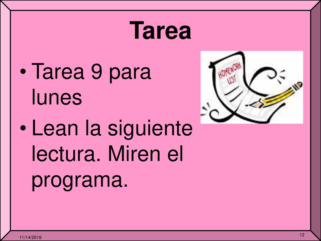 Tarea Tarea 9 para lunes Lean la siguiente lectura. Miren el programa.