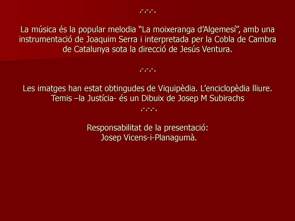Fi Aquesta presentació en PowerPoint s’ha ordit amb els textos dels professors Sebastià Solé i Cot i Maria del Carmen Gete-Alonso i Calera a partir dels seus articles publicats a la web de l’exposició, a saber:   sota la responsabilitat de Laia Lorenzo i Serra Des d’aquí, també, volem agrair-los la seva desinteressada col·laboració.