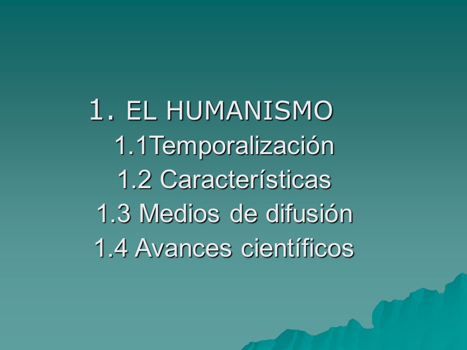 1. EL HUMANISMO 1.1Temporalización 1.2 Características