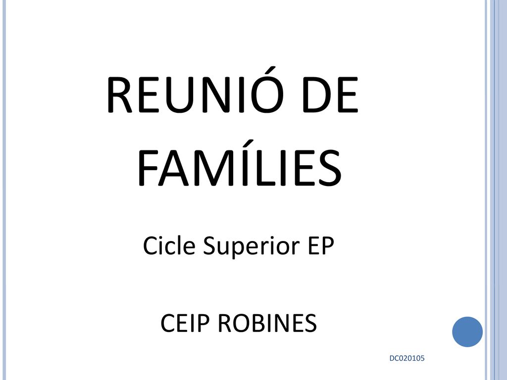 REUNIÓ DE FAMÍLIES Cicle Superior EP CEIP ROBINES DC