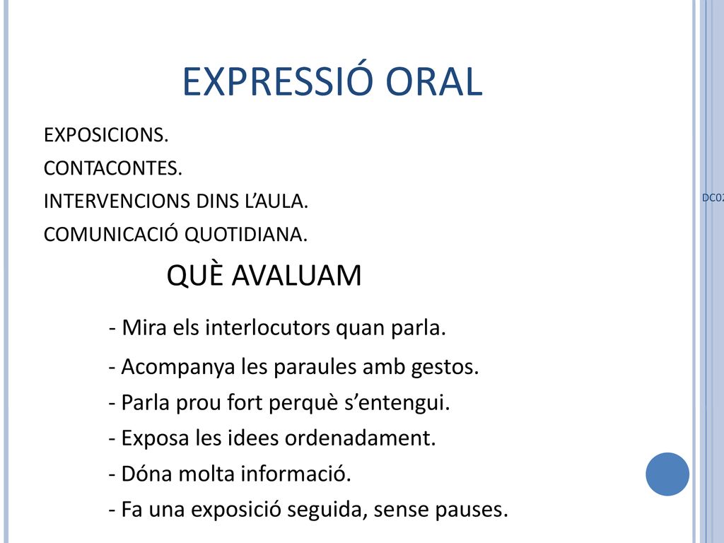 EXPRESSIÓ ORAL - Mira els interlocutors quan parla. QUÈ AVALUAM