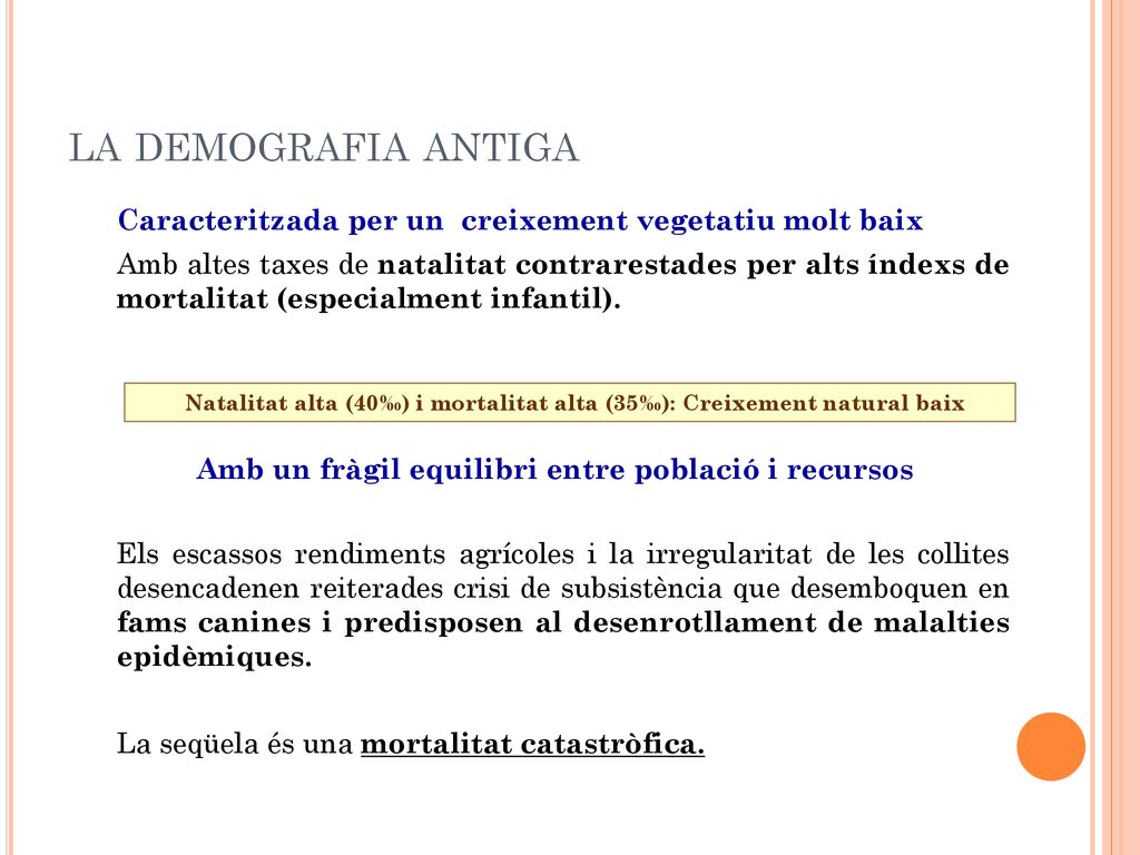 Natalitat alta (40‰) i mortalitat alta (35‰): Creixement natural baix