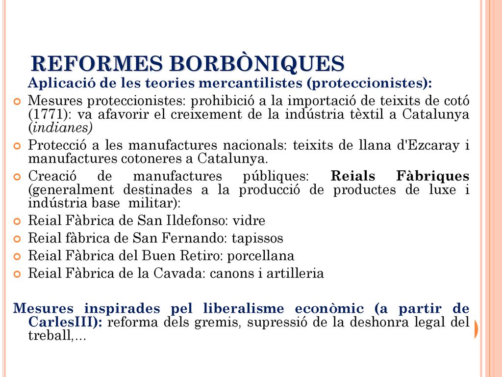 REFORMES BORBÒNIQUES Aplicació de les teories mercantilistes (proteccionistes):