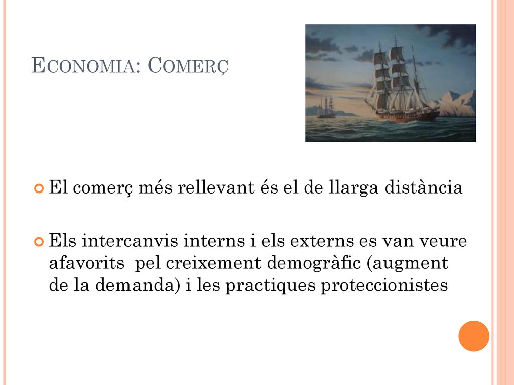 Economia: Comerç El comerç més rellevant és el de llarga distància