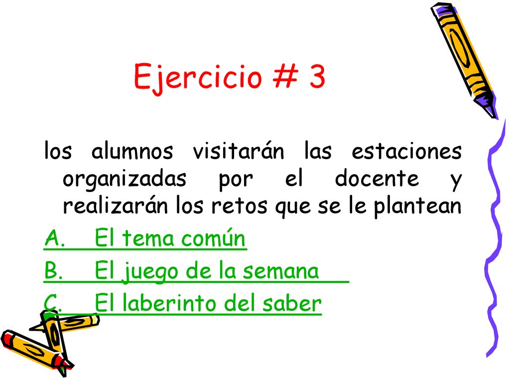 Ejercicio # 3 los alumnos visitarán las estaciones organizadas por el docente y realizarán los retos que se le plantean.