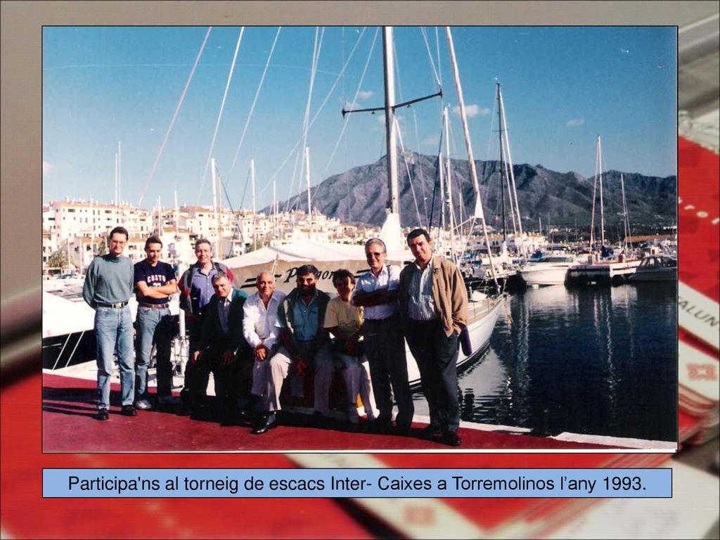 Participa ns al torneig de escacs Inter- Caixes a Torremolinos l’any 1993.