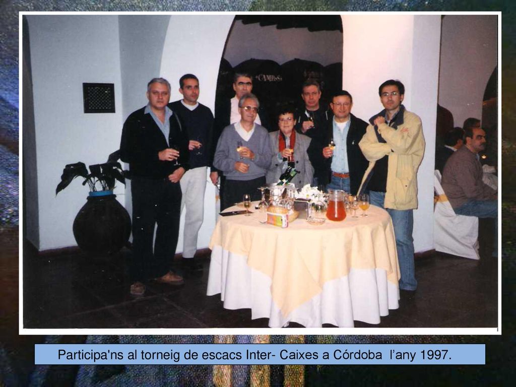Participa ns al torneig de escacs Inter- Caixes a Córdoba l’any 1997.