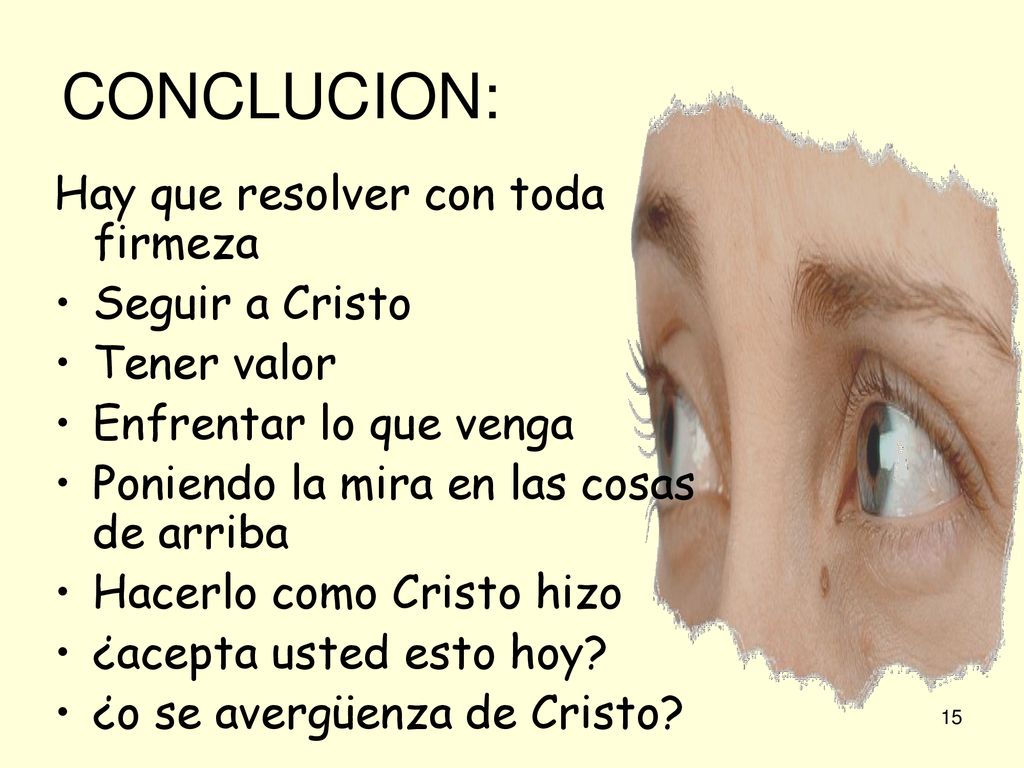 CONCLUCION: Hay que resolver con toda firmeza Seguir a Cristo