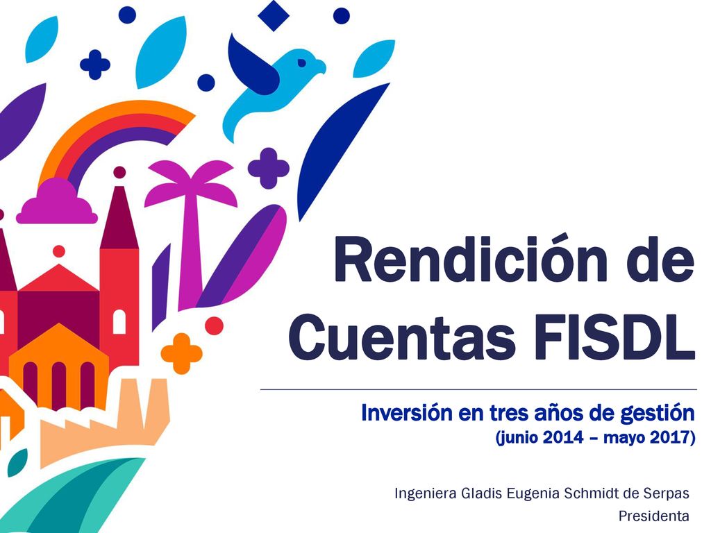 Rendición de Cuentas FISDL Inversión en tres años de gestión (junio 2014 – mayo 2017)