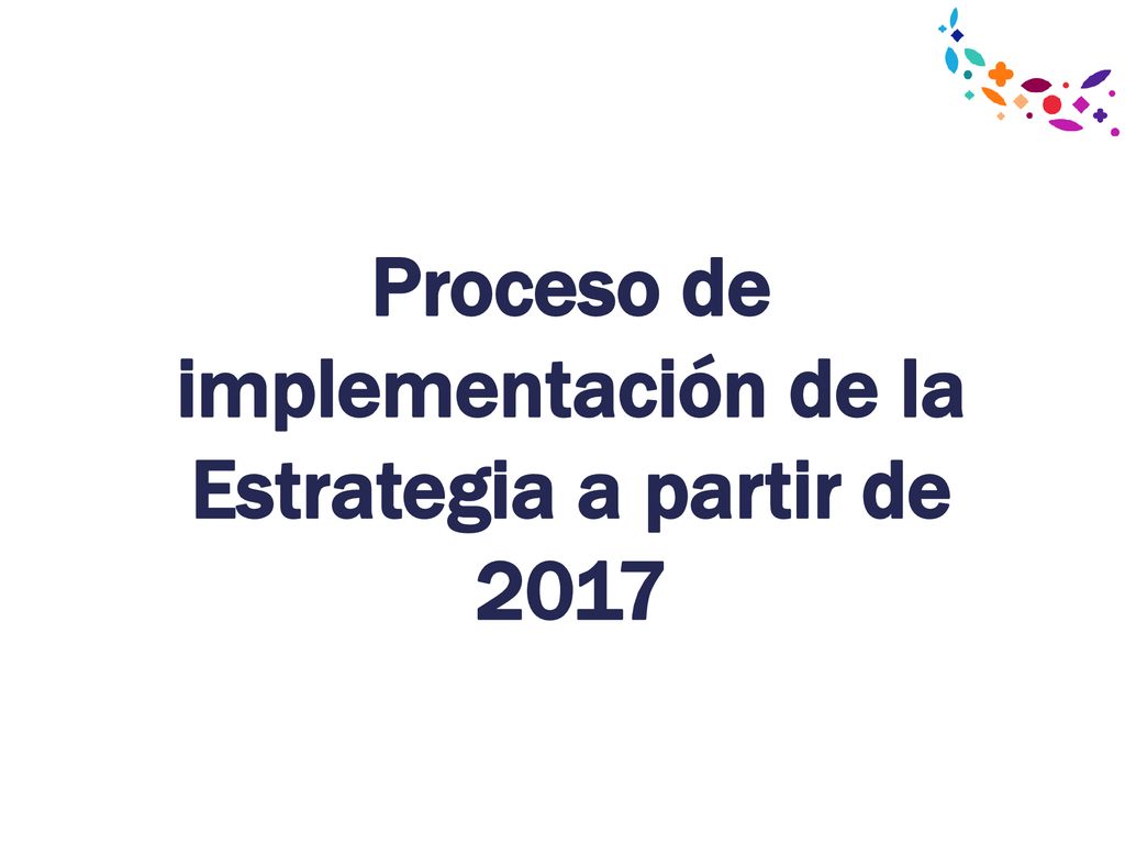 Proceso de implementación de la Estrategia a partir de 2017