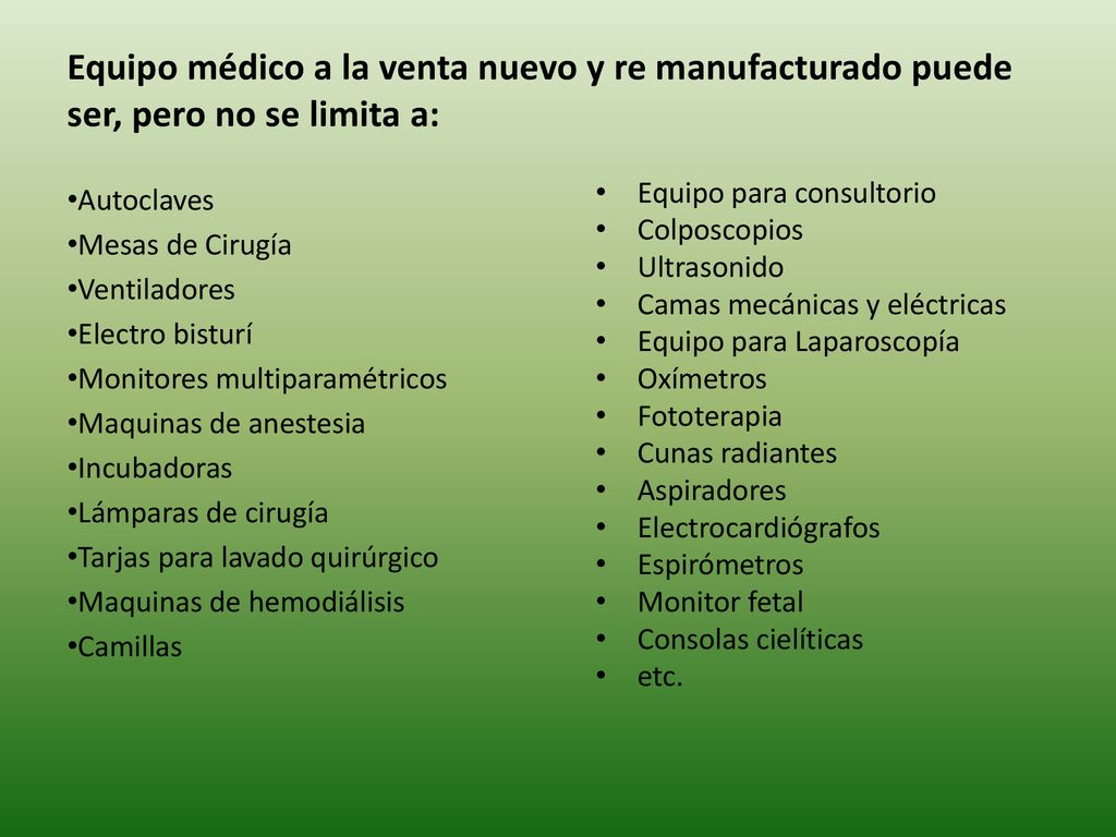 Equipo médico a la venta nuevo y re manufacturado puede ser, pero no se limita a: