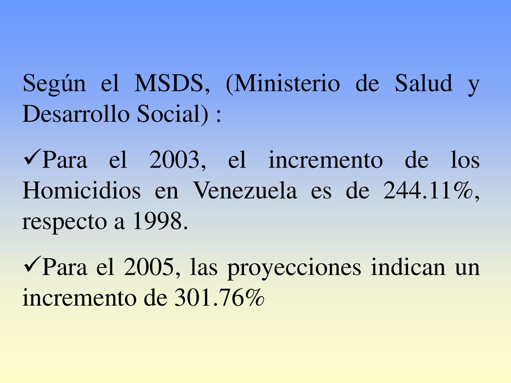 Según el MSDS, (Ministerio de Salud y Desarrollo Social) :
