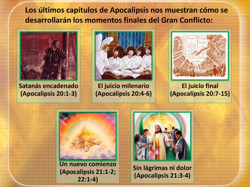 Los últimos capítulos de Apocalipsis nos muestran cómo se desarrollarán los momentos finales del Gran Conflicto: