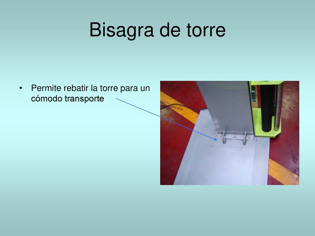 Bisagra de torre Permite rebatir la torre para un cómodo transporte