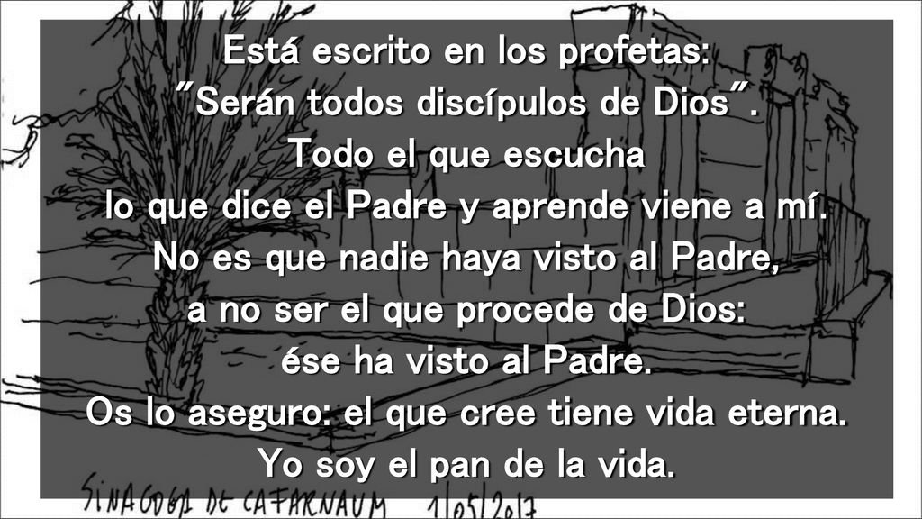 Está escrito en los profetas: Serán todos discípulos de Dios