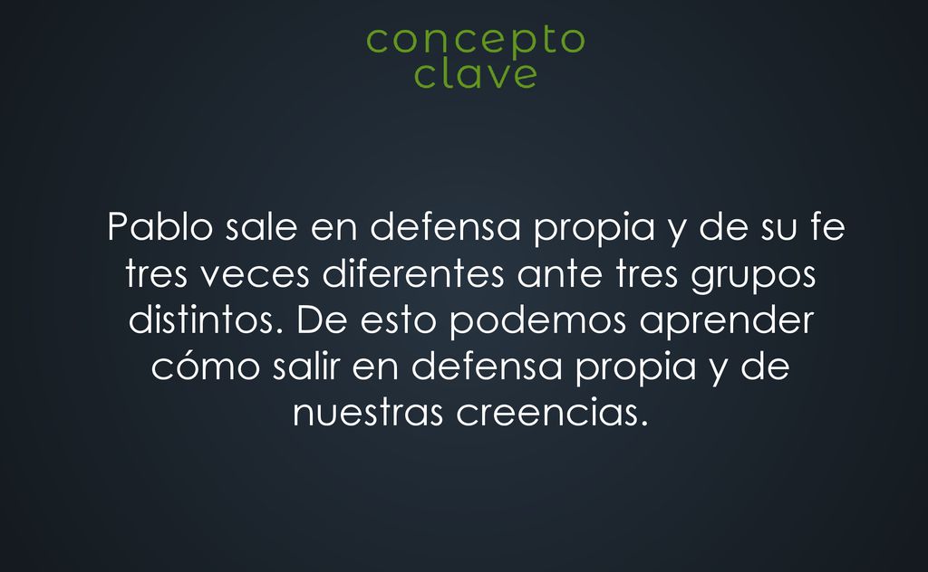 Pablo sale en defensa propia y de su fe tres veces diferentes ante tres grupos distintos.