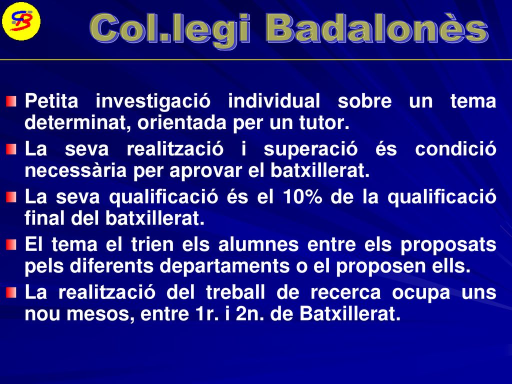 Petita investigació individual sobre un tema determinat, orientada per un tutor.