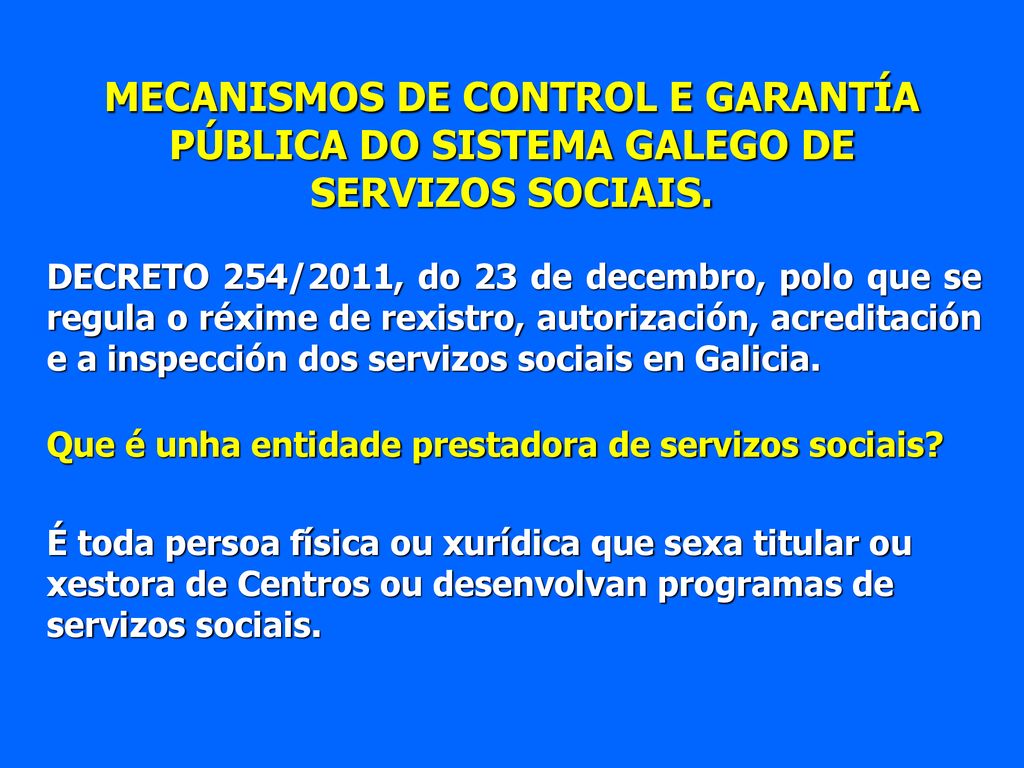 MECANISMOS DE CONTROL E GARANTÍA PÚBLICA DO SISTEMA GALEGO DE SERVIZOS SOCIAIS.