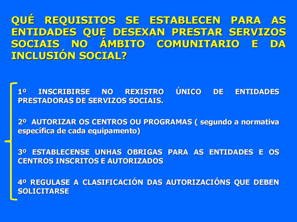 QUÉ REQUISITOS SE ESTABLECEN PARA AS ENTIDADES QUE DESEXAN PRESTAR SERVIZOS SOCIAIS NO ÁMBITO COMUNITARIO E DA INCLUSIÓN SOCIAL