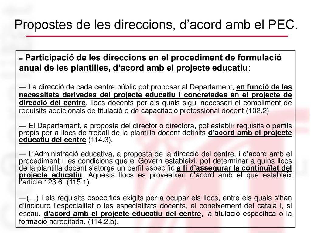 Propostes de les direccions, d’acord amb el PEC.