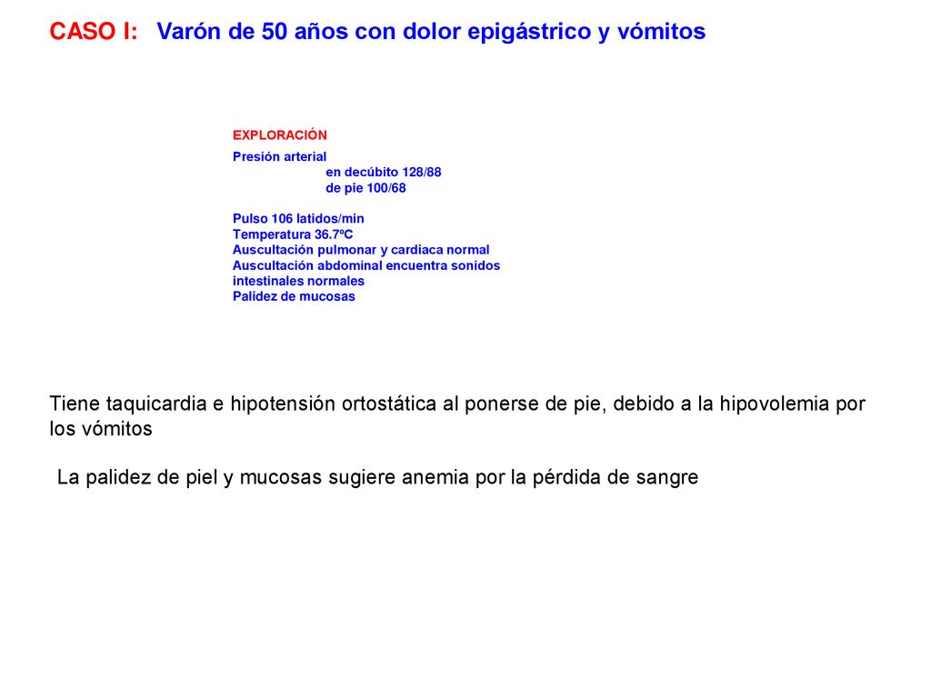 CASO I: Varón de 50 años con dolor epigástrico y vómitos