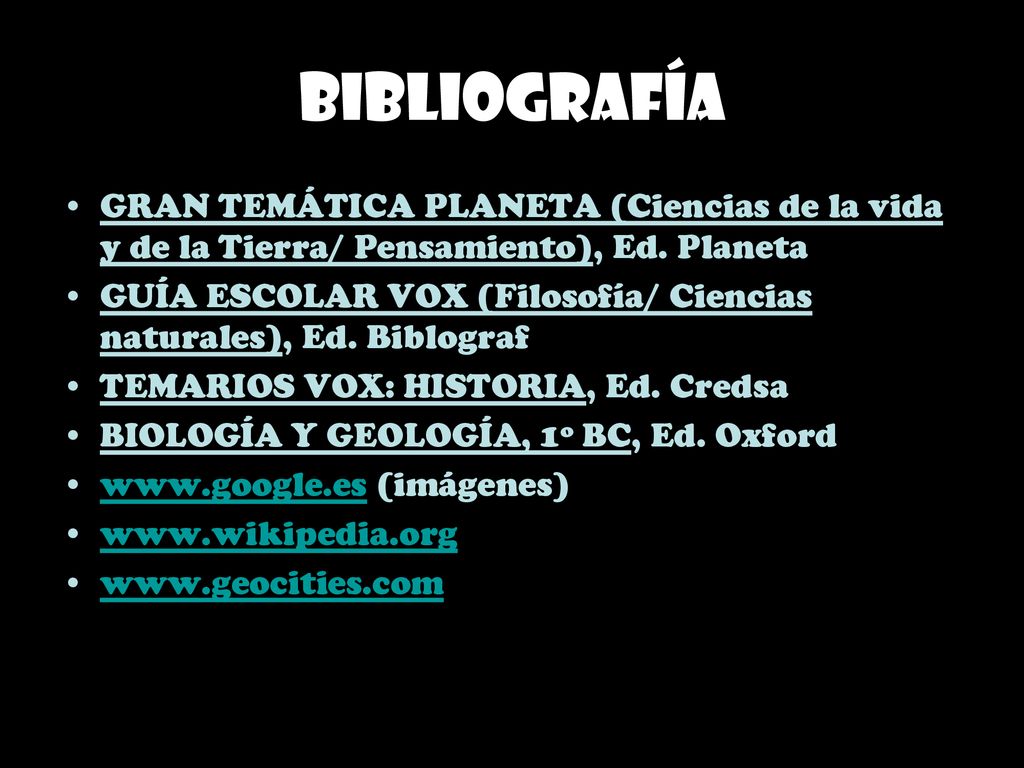 Bibliografía GRAN TEMÁTICA PLANETA (Ciencias de la vida y de la Tierra/ Pensamiento), Ed. Planeta.