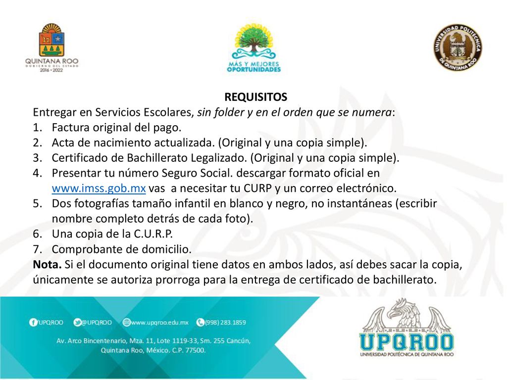 REQUISITOS Entregar en Servicios Escolares, sin folder y en el orden que se numera: Factura original del pago.