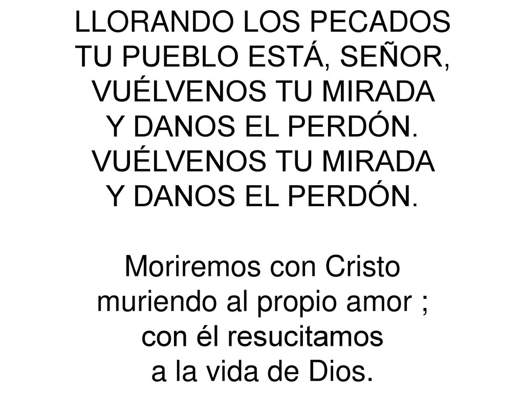muriendo al propio amor ; con él resucitamos a la vida de Dios.