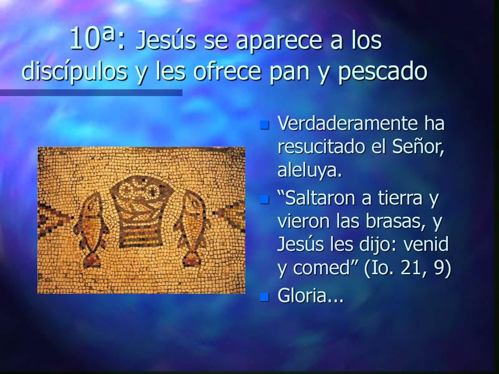 10ª: Jesús se aparece a los discípulos y les ofrece pan y pescado