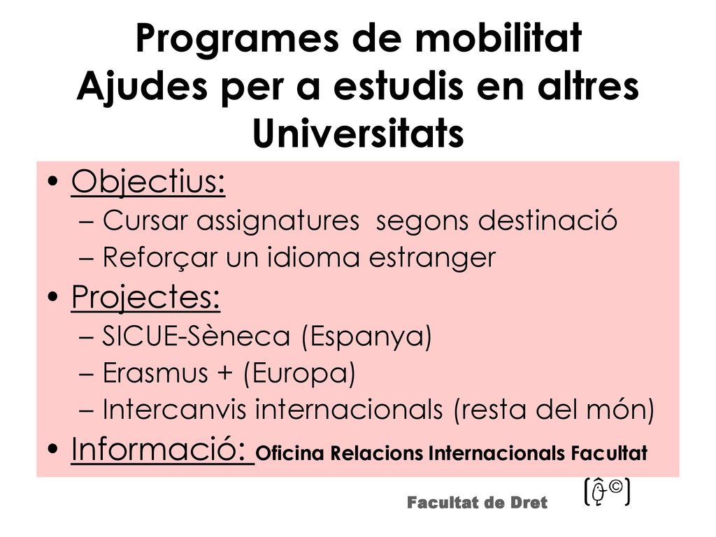 Programes de mobilitat Ajudes per a estudis en altres Universitats