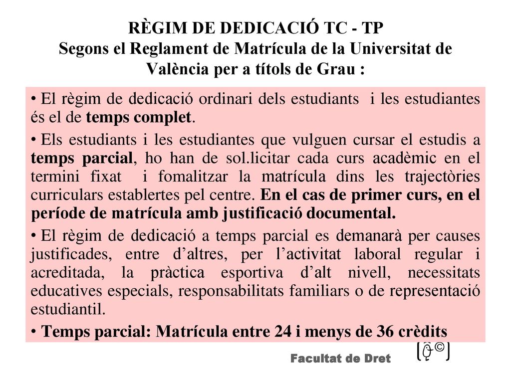 RÈGIM DE DEDICACIÓ TC - TP Segons el Reglament de Matrícula de la Universitat de València per a títols de Grau :