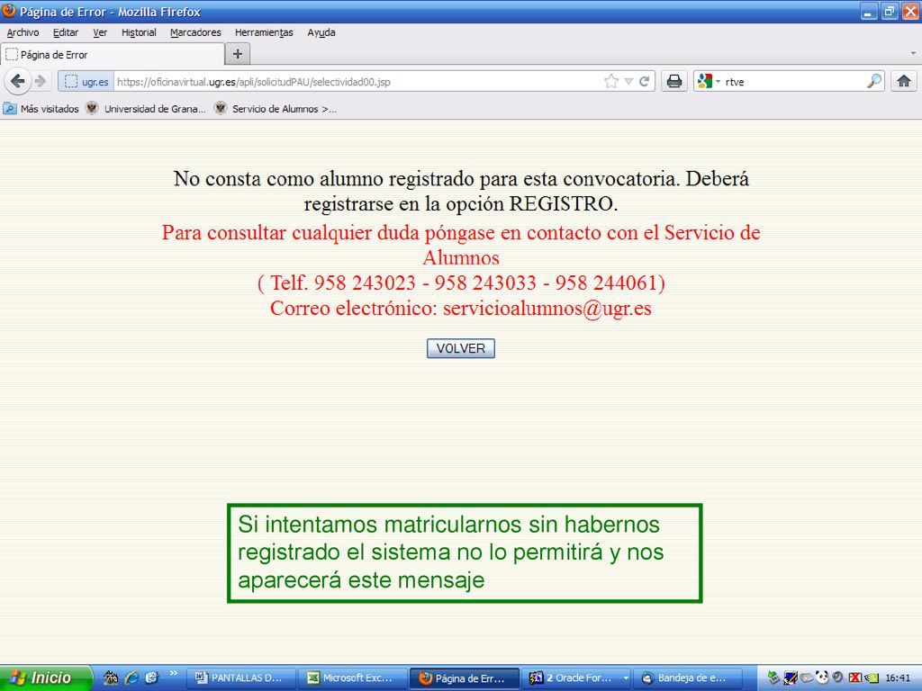Si intentamos matricularnos sin habernos registrado el sistema no lo permitirá y nos aparecerá este mensaje