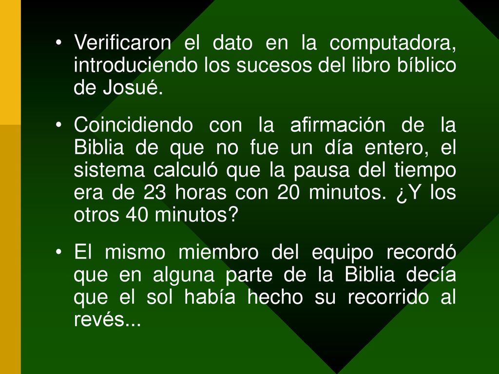 Verificaron el dato en la computadora, introduciendo los sucesos del libro bíblico de Josué.