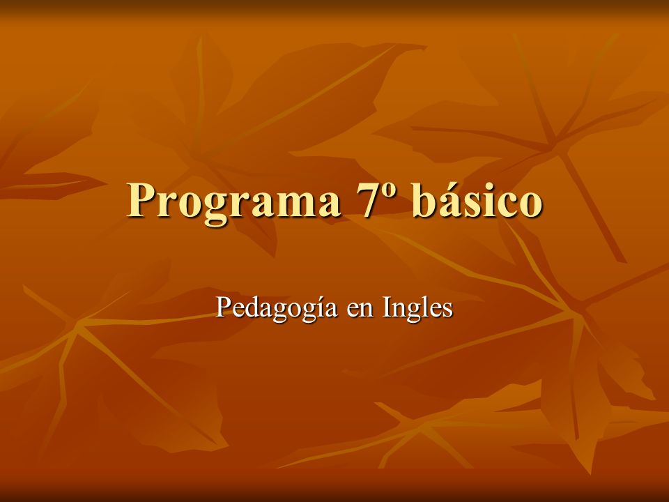 Programa 7º básico Pedagogía en Ingles