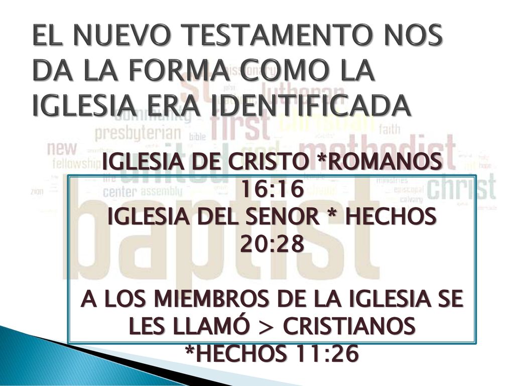 EL NUEVO TESTAMENTO NOS DA LA FORMA COMO LA IGLESIA ERA IDENTIFICADA