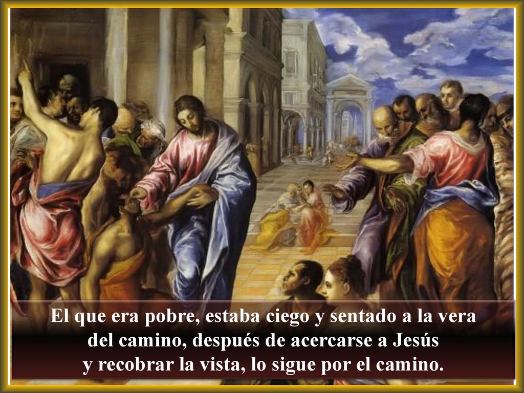 El que era pobre, estaba ciego y sentado a la vera