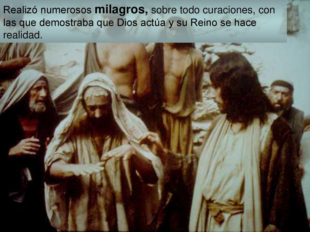 Realizó numerosos milagros, sobre todo curaciones, con las que demostraba que Dios actúa y su Reino se hace realidad.