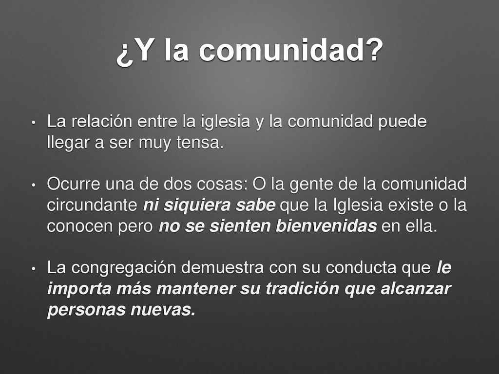 ¿Y la comunidad La relación entre la iglesia y la comunidad puede llegar a ser muy tensa.