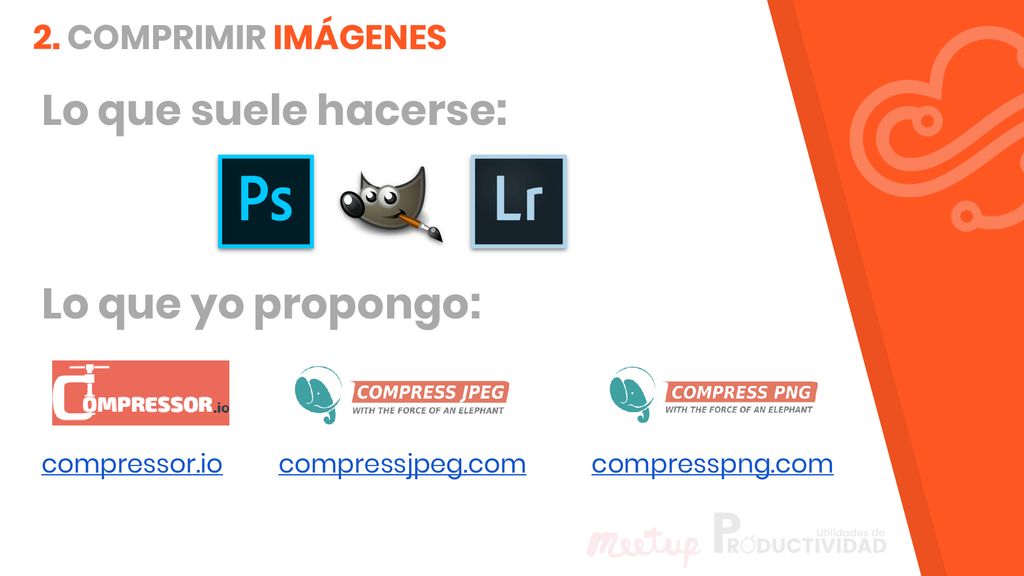 2. COMPRIMIR IMÁGENES Lo que suele hacerse: Lo que yo propongo: