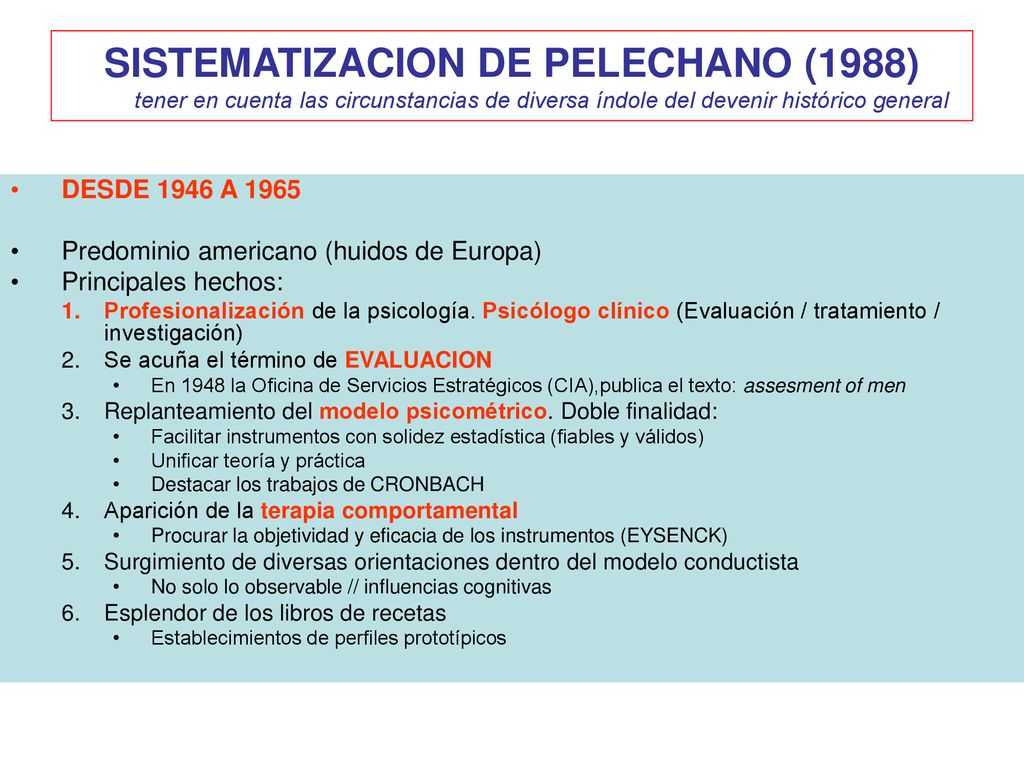 SISTEMATIZACION DE PELECHANO (1988) tener en cuenta las circunstancias de diversa índole del devenir histórico general