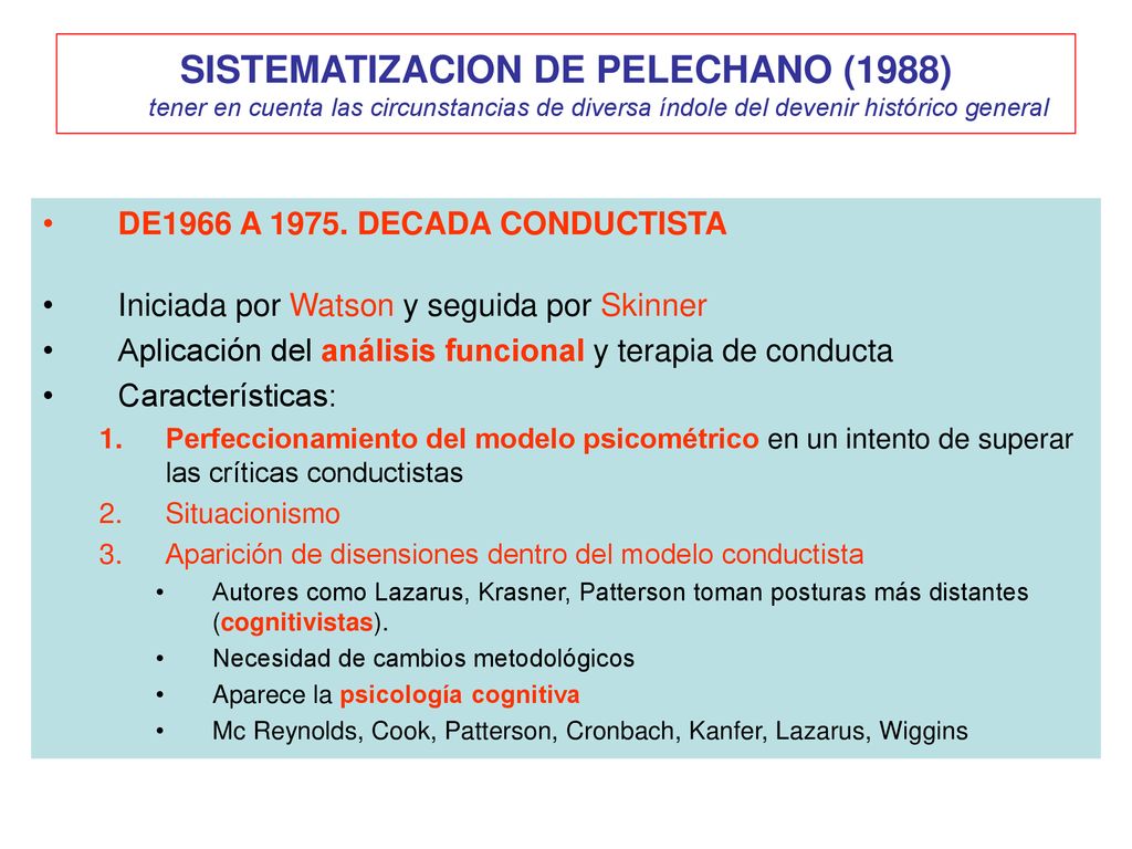 SISTEMATIZACION DE PELECHANO (1988) tener en cuenta las circunstancias de diversa índole del devenir histórico general