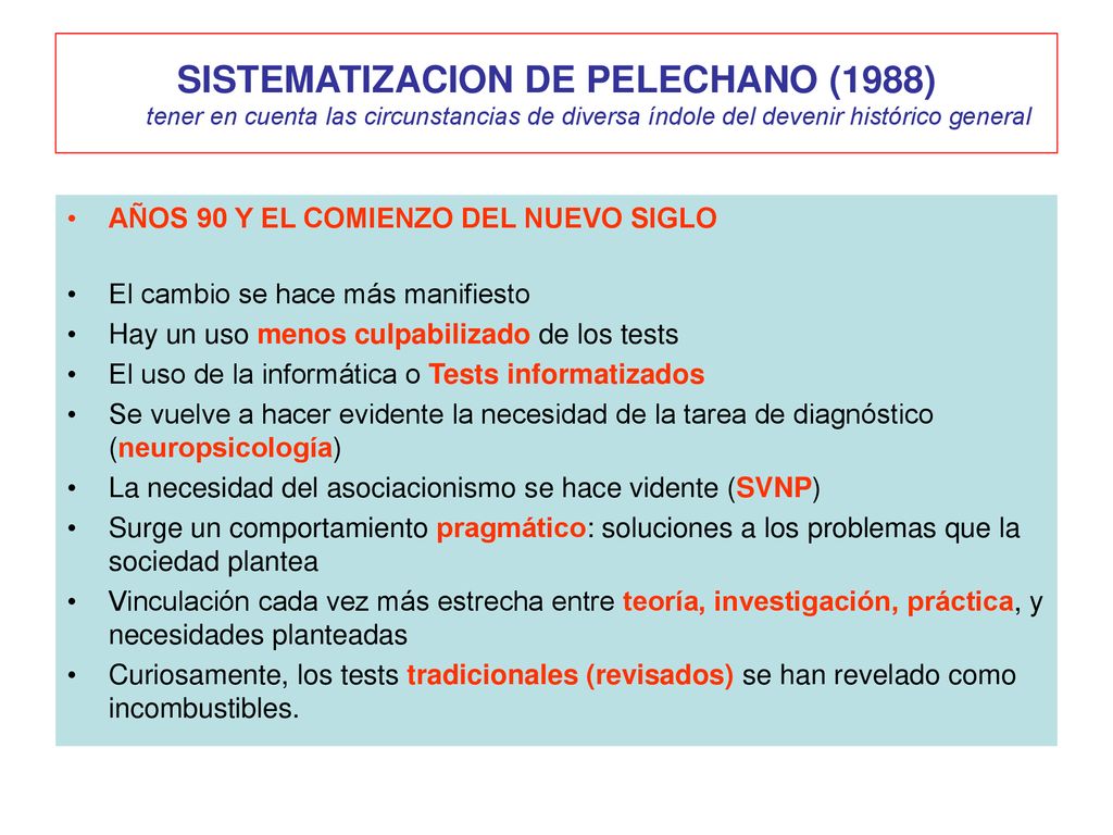 SISTEMATIZACION DE PELECHANO (1988) tener en cuenta las circunstancias de diversa índole del devenir histórico general